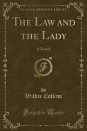 The Law And The Lady di Au Wilkie Collins edito da Forgotten Books