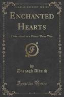 Enchanted Hearts di Darragh Aldrich edito da Forgotten Books