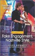 Fake Engagement, Nashville Style: An Exes to Lovers Nashville Romance di Jules Bennett edito da HARLEQUIN SALES CORP