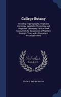 College Botany di Edson S 1843-1897 Bastin edito da Sagwan Press
