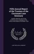 Fifth Annual Report Of The Trustees Of The Cincinnati Lane Seminary edito da Palala Press