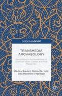 Transmedia Archaeology di C. Scolari, P. Bertetti, M. Freeman edito da Palgrave Macmillan