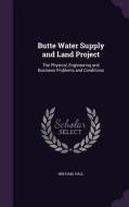 Butte Water Supply And Land Project di Wm Ham Hall edito da Palala Press