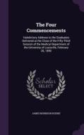 The Four Commencements di James Morrison Bodine edito da Palala Press