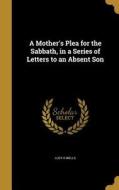 MOTHERS PLEA FOR THE SABBATH I di Lucy K. Wells edito da WENTWORTH PR