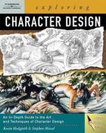 Exploring Character Design di Kevin Hedgpeth, Stephen Missal edito da DELMAR