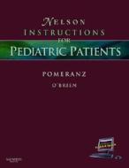 Nelson\'s Instructions For Pediatric Patients di Albert J. Pomeranz, Timothy O'Brien edito da Elsevier - Health Sciences Division
