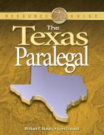 The Texas Paralegal di William P. Statsky, Lynn Crossett edito da DELMAR