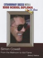 Simon Cowell: From the Mailroom to Idol Fame di Shaina Carmel Indovino edito da MASON CREST PUBL