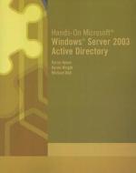 Hands-on Microsoft Windows Server 2003 Active Directory di Byron Wright, Michael Bell, Byron Hynes edito da Cengage Learning, Inc