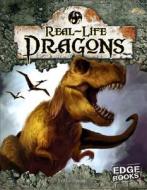 Real-Life Dragons di Matt Doeden edito da Edge Books