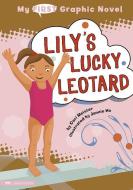 Lily's Lucky Leotard di Cari Meister edito da STONE ARCH BOOKS
