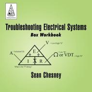 Troubleshooting Electrical Systems di Sean Chesney edito da AuthorHouse