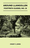 Around Llangollen - Footpath Guide di Ewart C. Jones edito da Clapham Press