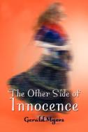 The Other Side of Innocence di Gerald Myers edito da Xlibris