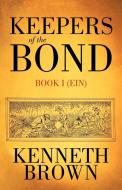 Keepers of the Bond di Kenneth Brown edito da iUniverse