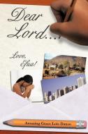 Dear Lord...: Love, Efua! di Amazing Grace L. Danso edito da AUTHORHOUSE