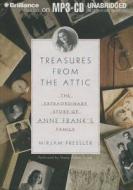 Treasures from the Attic: The Extraordinary Story of Anne Frank's Family di Mirjam Pressler edito da Brilliance Corporation
