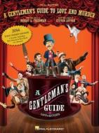 A Gentleman's Guide to Love and Murder: Vocal Selections di Robert L. Freedman edito da Hal Leonard Publishing Corporation