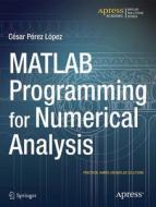 MATLAB Programming for Numerical Analysis di Cesar Lopez edito da APRESS L.P.