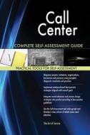 Call Center Complete Self-Assessment Guide di Gerardus Blokdyk edito da 5STARCooks