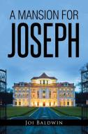 A Mansion for Joseph di Joi Baldwin edito da LifeRich Publishing