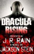 Dracula Rising di Jackson Stein edito da Createspace