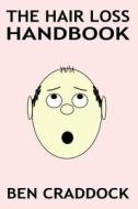 The Hair Loss Handbook di Ben Craddock edito da Createspace