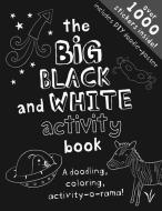 The Big Black and White Activity Book edito da LITTLE BEE BOOKS