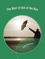 The Best of Out of the Box di Tom Spence edito da Createspace