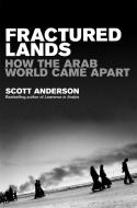 Fractured Lands di Scott Anderson edito da Pan Macmillan