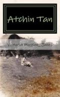 Atchin Tan: A Romany Girl's Coming of Age Story di jones Musson edito da Createspace