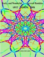 Adult Coloring Book: Wacky and Wonderful Layered Mandalas di Cypress Point Group edito da Createspace