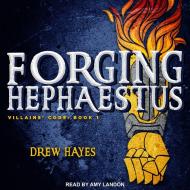 Forging Hephaestus di Drew Hayes edito da Tantor Audio
