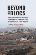 Beyond The Blocs di David Makovsky edito da Rowman & Littlefield
