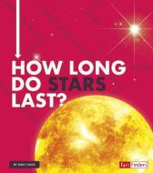 How Long Do Stars Last? di Emily Hudd edito da CAPSTONE PR