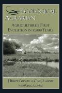 Ecological Agrarian di J. Bishop Grewell edito da Purdue University Press