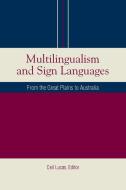 Multilingualism and Sign Languages: From the Great Plains to Australia edito da GALLAUDET UNIV PR