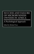 Success and Failure of Microbusiness Owners in Africa di Michael Frese edito da Quorum Books
