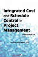Integrated Cost and Schedule Control in Project Management di Ursula Kuehn edito da Kogan Page