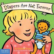 Diapers Are Not Forever di Elizabeth Verdick edito da Free Spirit Publishing Inc.,u.s.