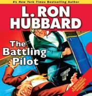 The Battling Pilot di L. Ron Hubbard edito da Galaxy Audio
