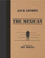 The Mexican di Jack London edito da TINTA BKS