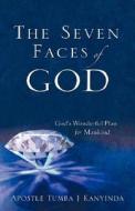 The Seven Faces of God di Tumba J. Kanyinda edito da XULON PR