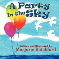A Party in the Sky di Marjorie Ratchford edito da America Star Books
