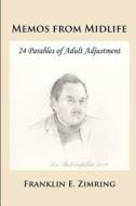Memos from Midlife: 24 Parables of Adult Adjustment di Franklin E. Zimring edito da Quid Pro, LLC