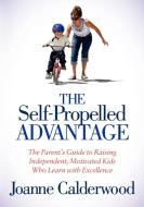 The Self-Propelled Advantage di Joanne Calderwood edito da Morgan James Publishing