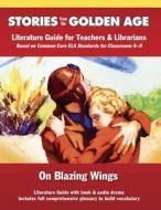 On Blazing Wings: Literature Guide Kit di L. Ron Hubbard edito da GALAXY PR LLC