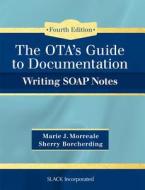 OTA's Guide to Documentation di Marie J. Morreale edito da SLACK Incorporated