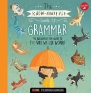 The Know-Nonsense Guide to Grammar di Heidi Fiedler edito da Walter Foster Jr.